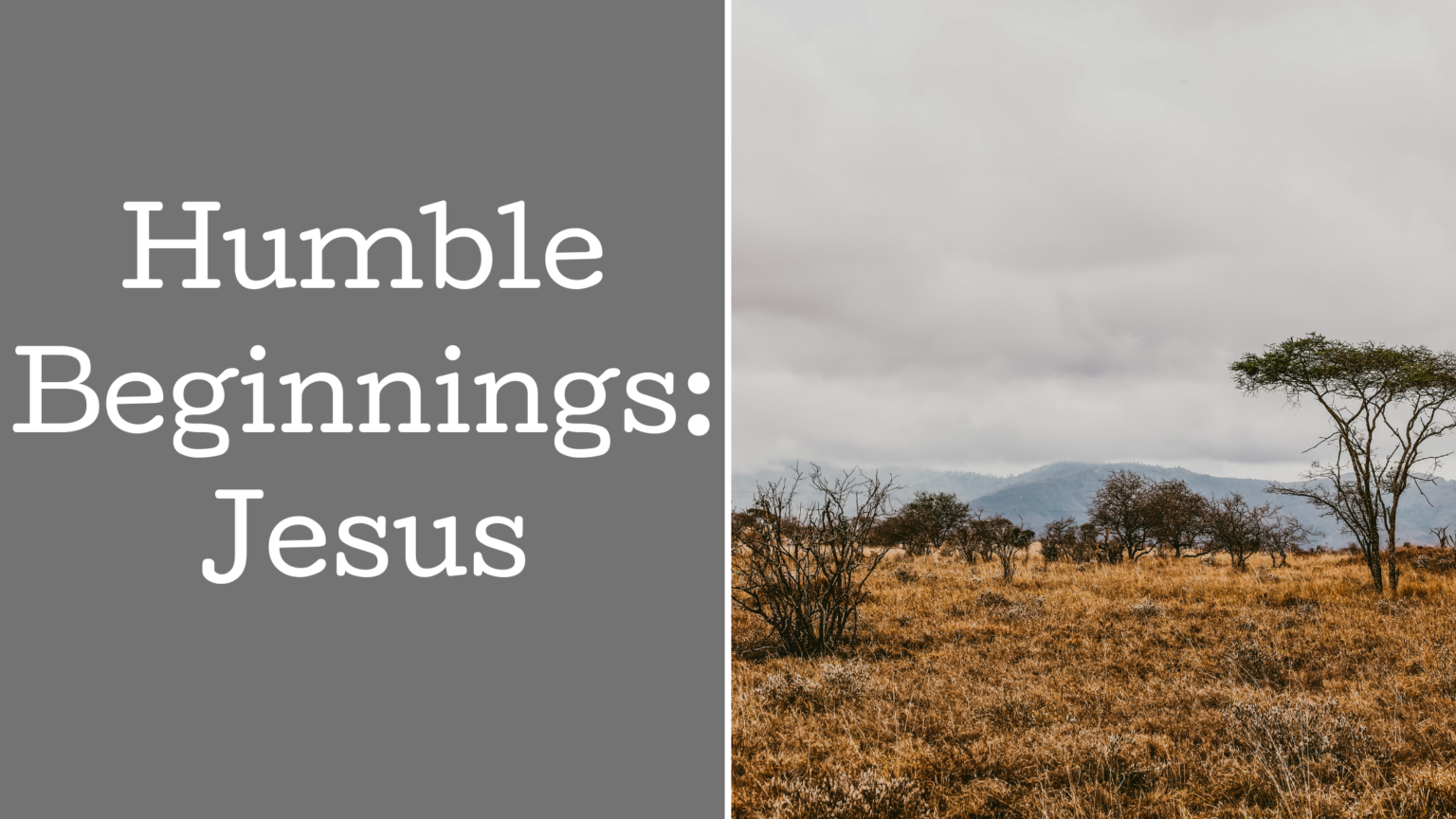 Humble Beginnings: Jesus - Hope Through Hard Times