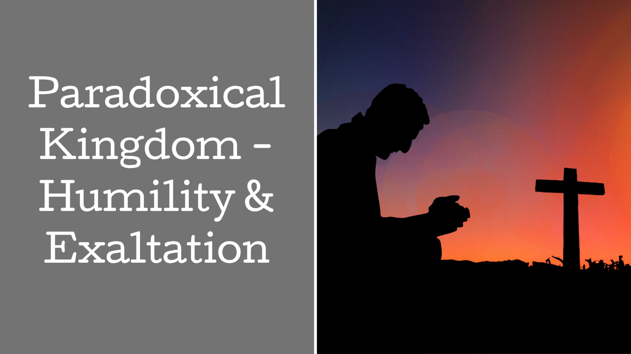 paradoxical-kingdom-humility-exaltation-hope-through-hard-times